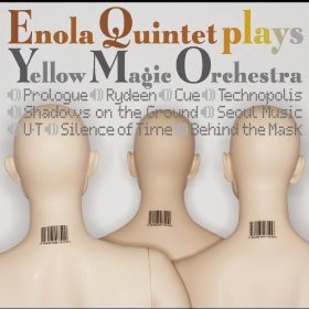 ENOLA QUINTET plays YELLOW MAGIC ORCHESTRA